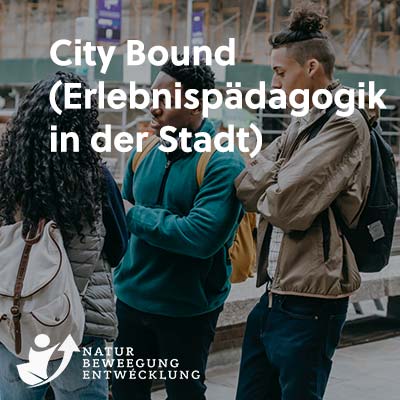 City Bound (Erlebnispädagogik in der Stadt)