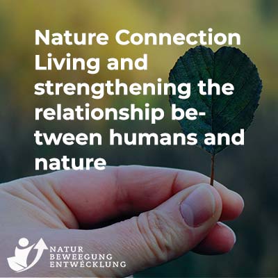 Nature Connection – Living and strengthening the relationship between humans and nature